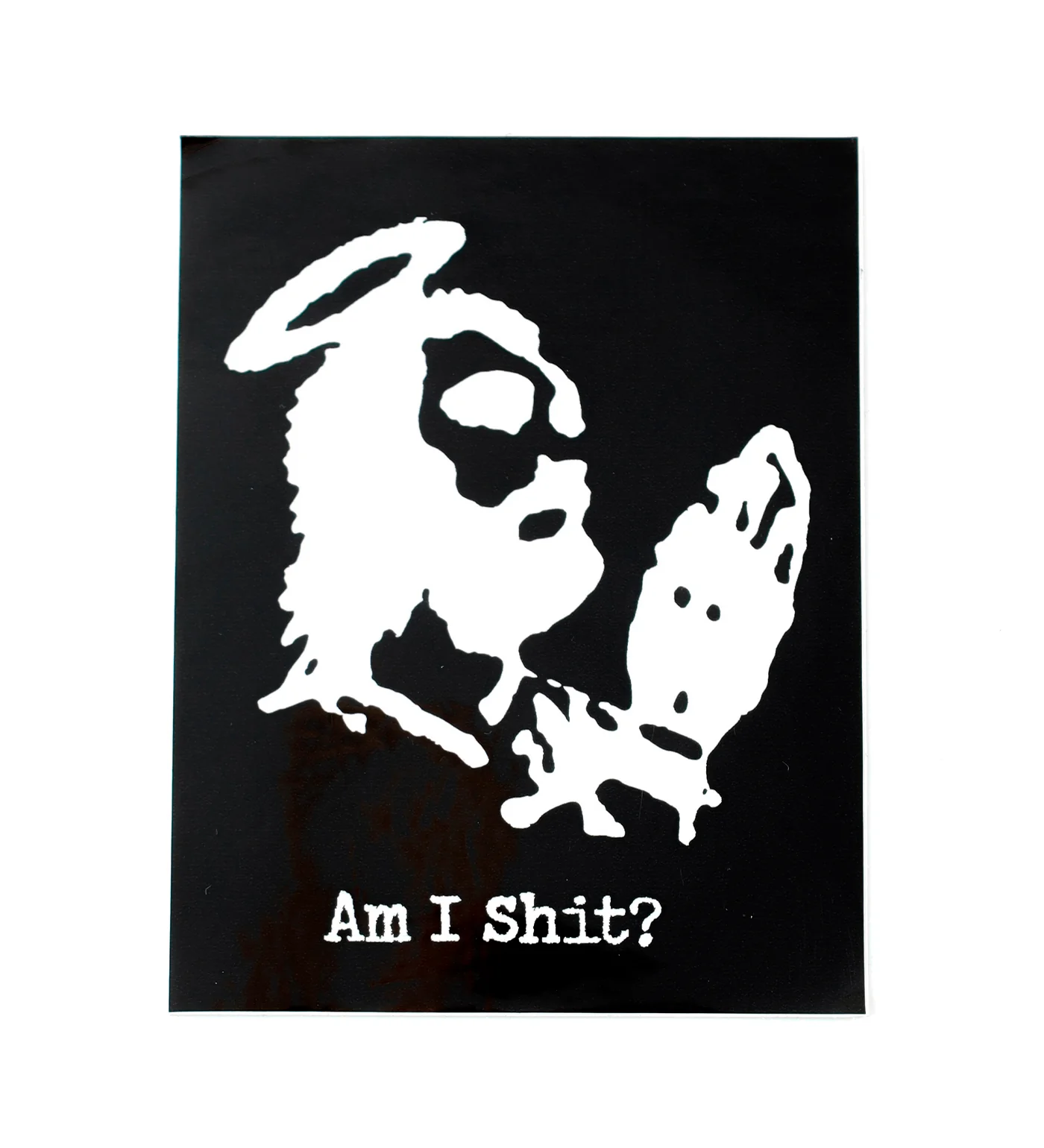 Am I Shit, Black/White