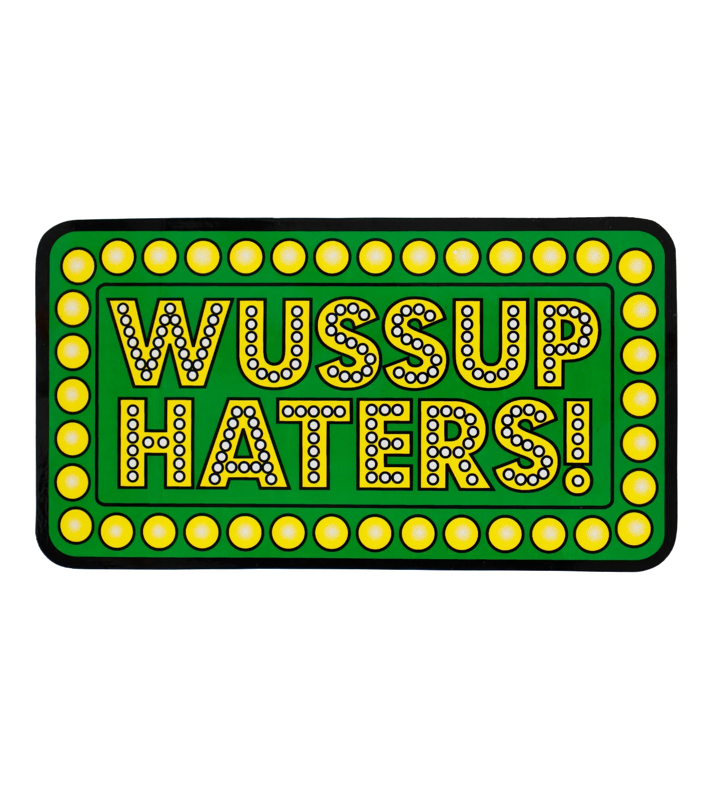 Wussup Haters